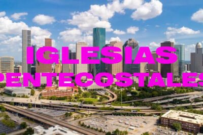 iglesias pentecostales en houston