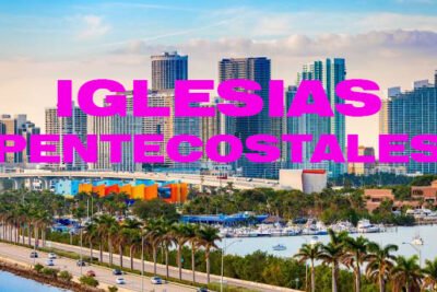 iglesias pentecostales en miami