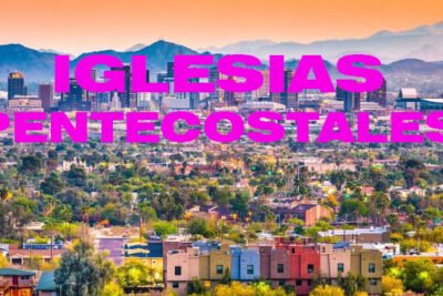iglesias pentecostales en phoenix